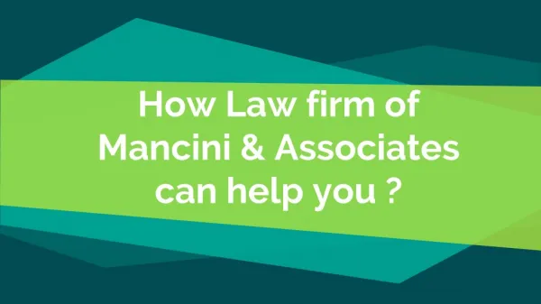 How Law firm of Mancini & Associates can help you?