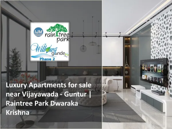 Luxury Apartments for sale near Vijayawada - Guntur | Raintree Park Dwaraka Krishna