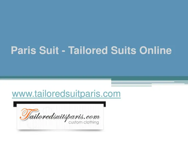 Paris Suit - Tailored Suits Online - www.tailoredsuitparis.com