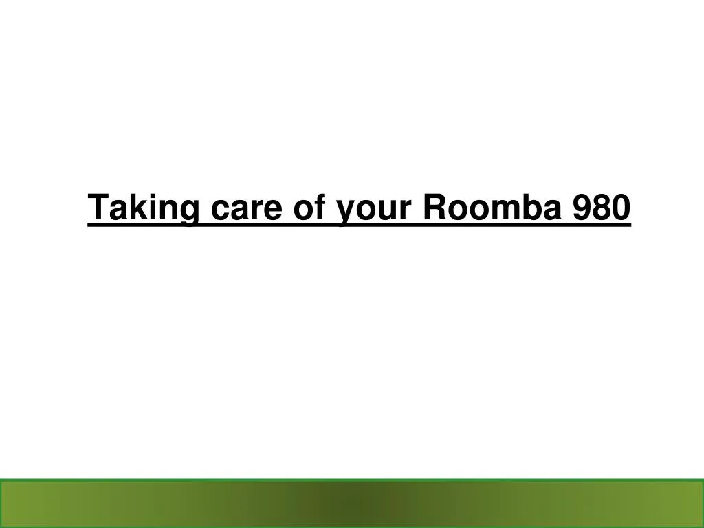 taking care of your roomba 980