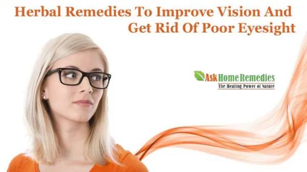 Herbal Remedies To Improve Vision And Get Rid Of Poor Eyesight