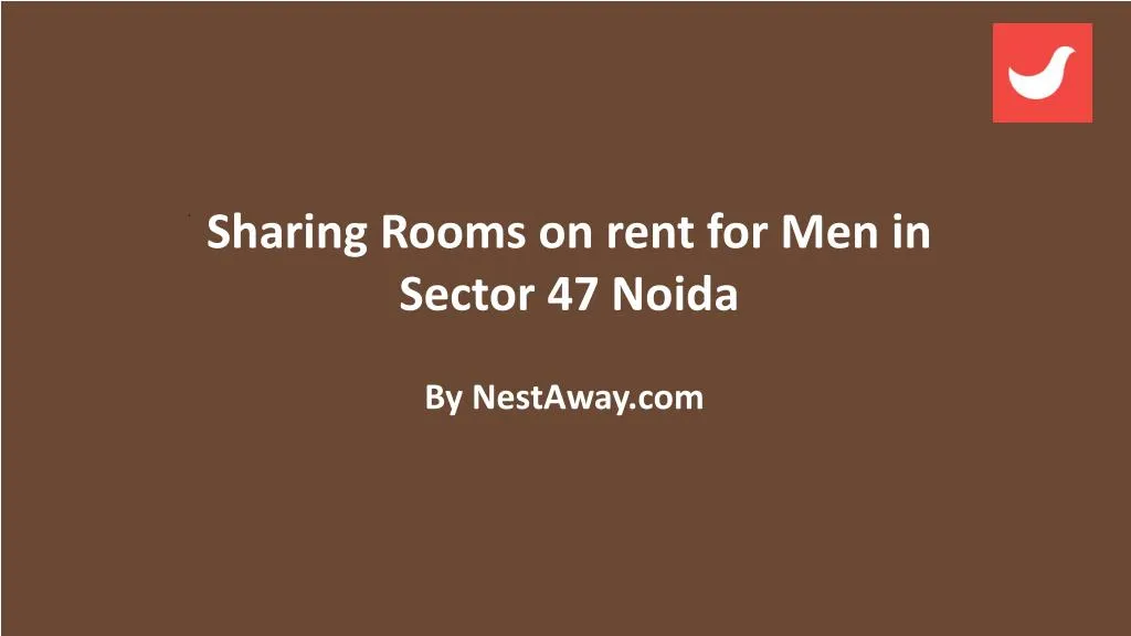 sharing rooms on rent for men in sector 47 noida