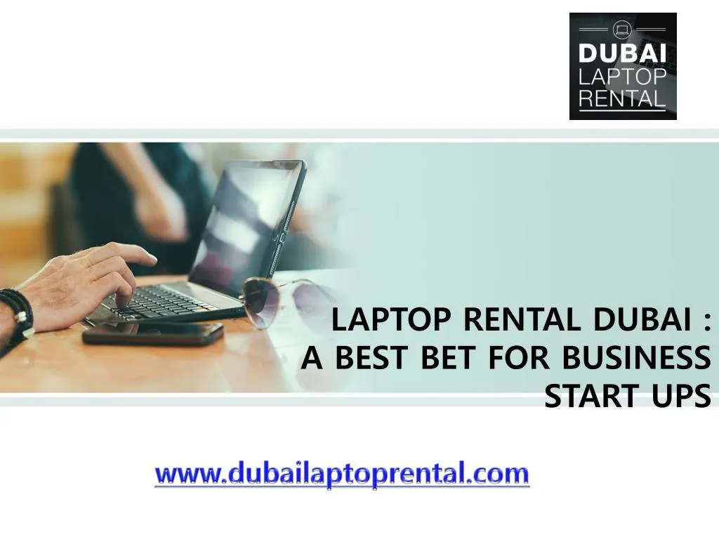 laptop rental dubai a best bet for business start