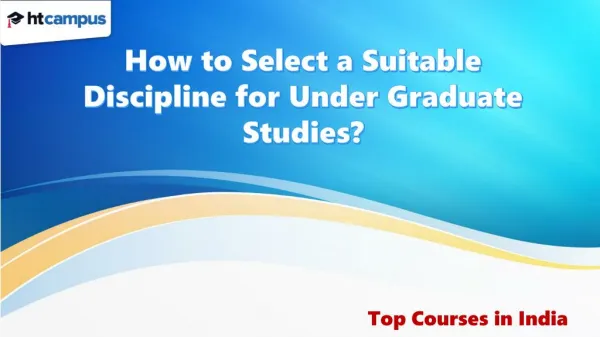 How to Select a Suitable Discipline for Under Graduate Studies?