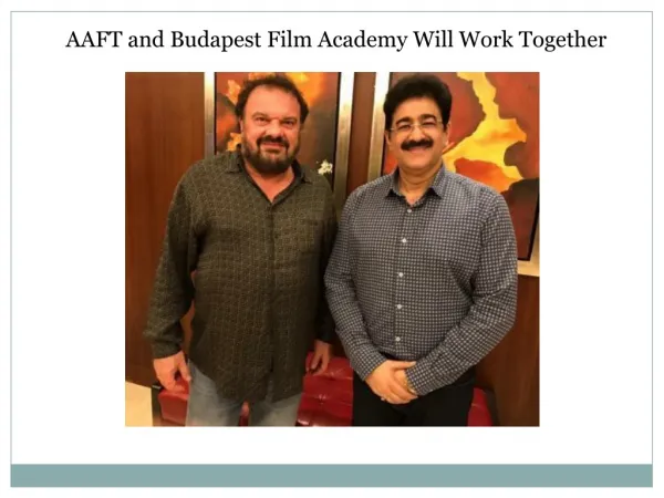 AAFT and Budapest Film Academy Will Work Together