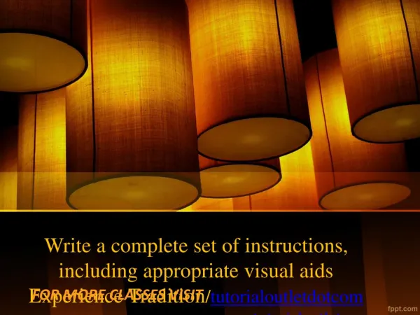 Write a complete set of instructions, including appropriate visual aids Experience Tradition/tutorialoutletdotcom