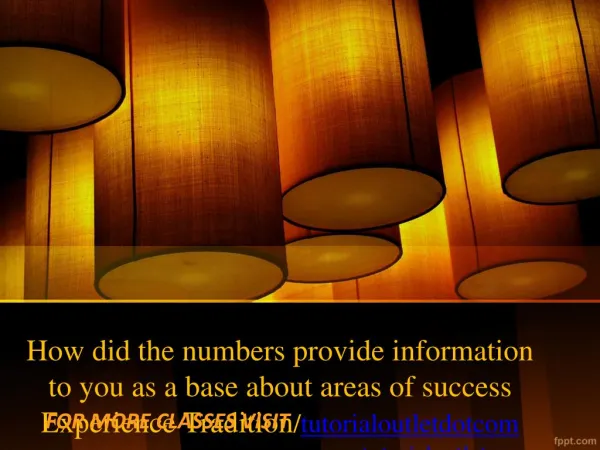 How did the numbers provide information to you as a base about areas of success Experience Tradition/tutorialoutletdotco