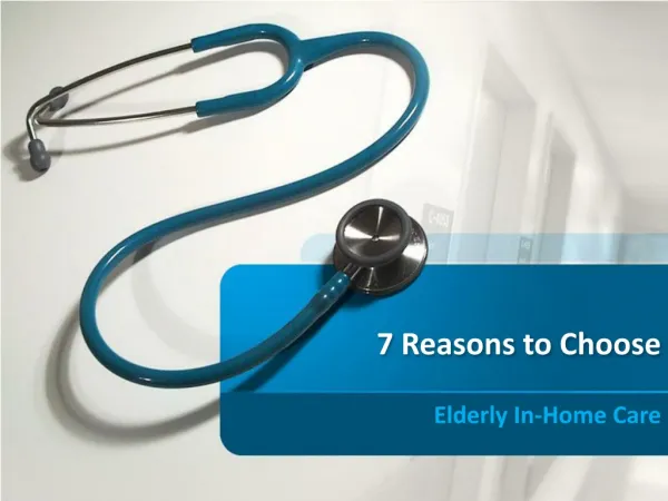 7 Reasons to Choose Elderly In-Home Care