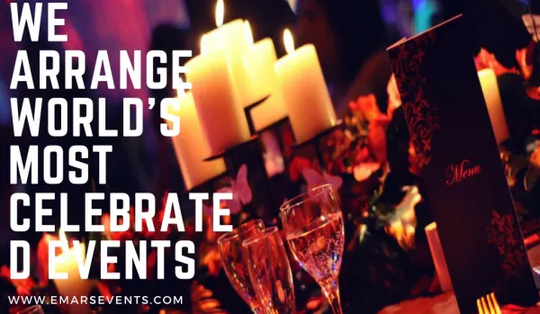 We arrange world’smost celebrated events