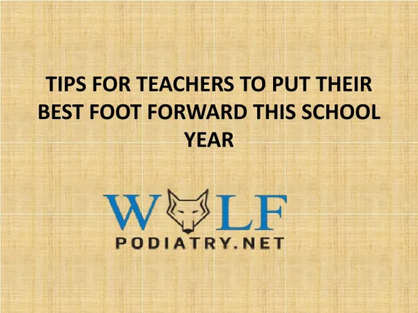 TIPS FOR TEACHERS TO PUT THEIR BEST FOOT FORWARD THIS SCHOOL YEAR