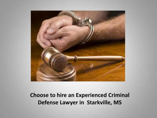 Choose to hire an Experienced Criminal Defense Lawyer in Starkville, MS