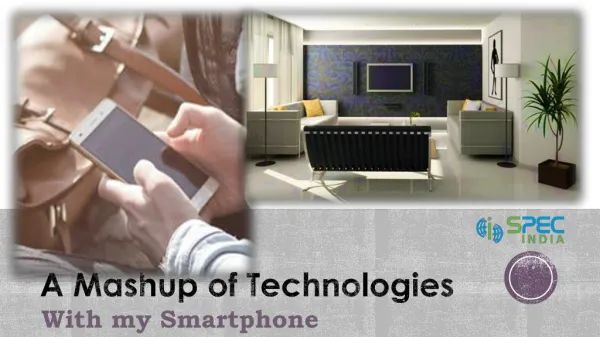 A Mashup of Technologies with my Smartphone