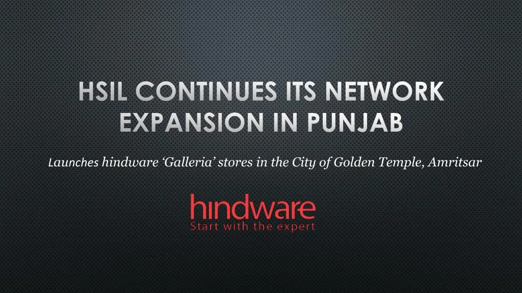 hsil continues its network expansion in punjab