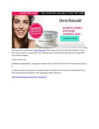 Derm Naturale - Use Derm Naturale To Make Care Of Your Skin