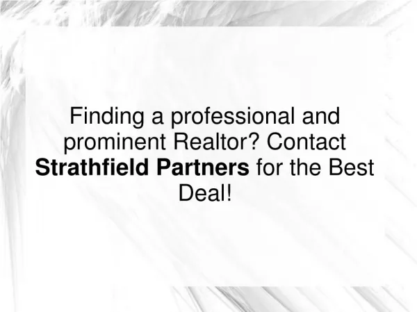 Finding a professional and prominent Realtor? Contact Strathfield Partners for the Best Deal!