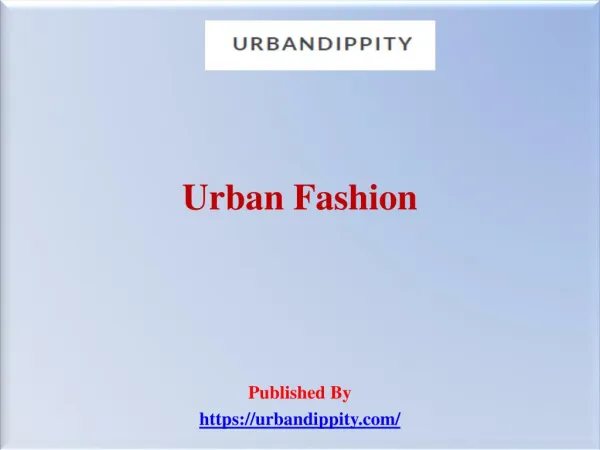 URBANDIPPITY-Urban Fashion