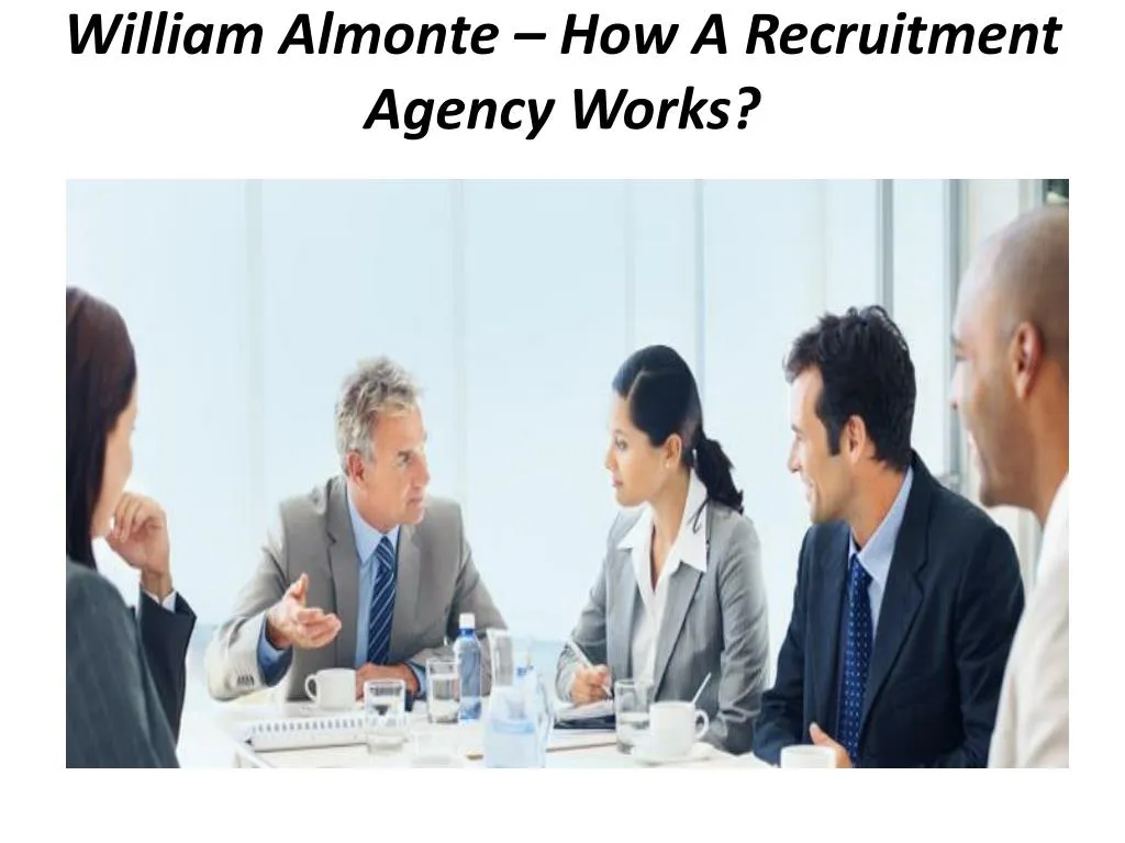 william almonte how a recruitment agency works