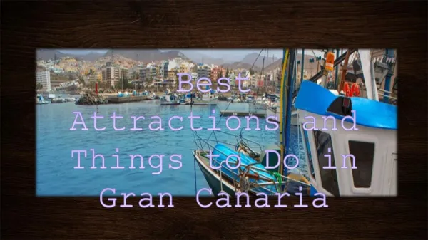 Best Attractions and Things to Do in Gran Canaria