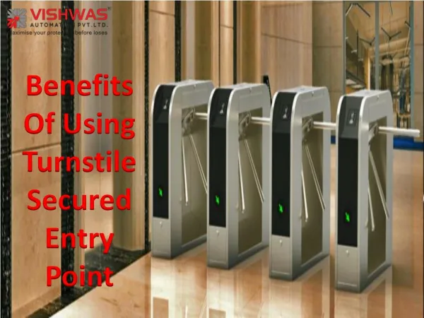 Benefits Of Using Turnstile Secured Entry Point