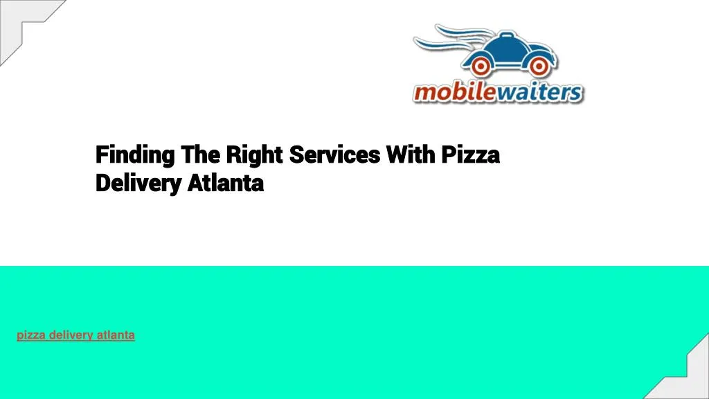 finding the right services with pizza delivery atlanta