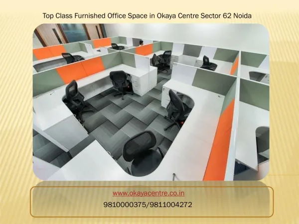 Top Class Furnished Office Space in Okaya Centre Sector 62 Noida