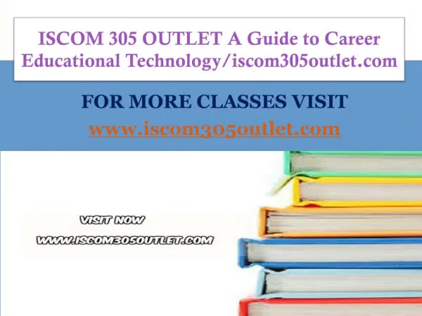 ISCOM 305 OUTLET A Guide to Career Educational Technology/iscom305outlet.com