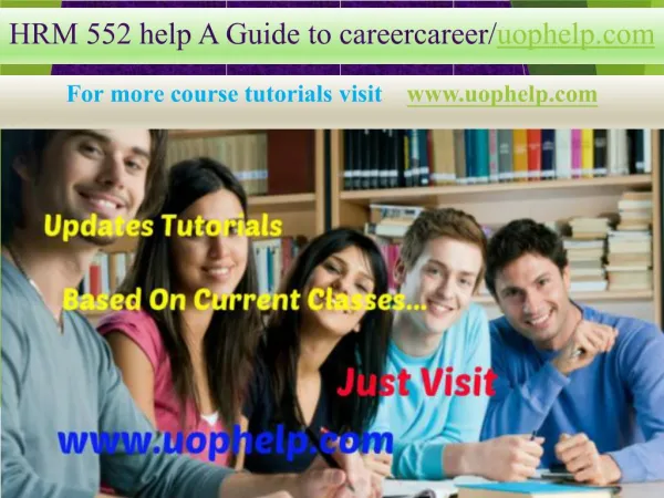 HRM 552 help A Guide to career/uophelp.com
