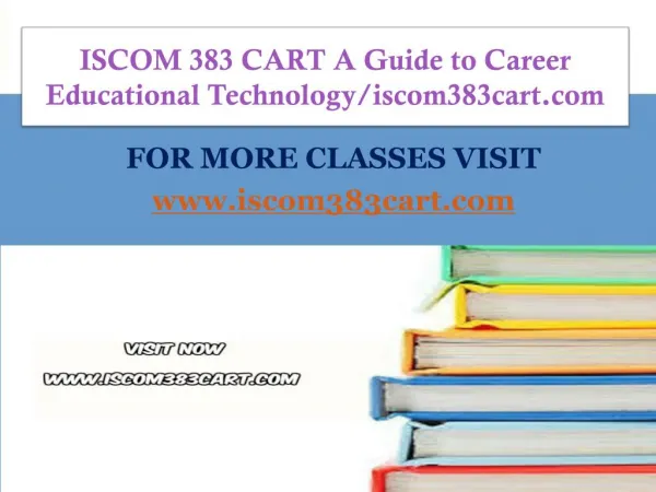 ISCOM 383 CART A Guide to Career Educational Technology/iscom383cart.com
