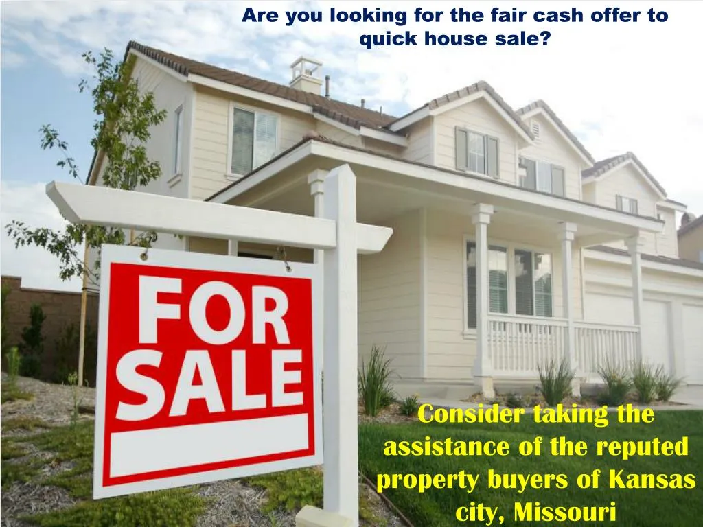 are you looking for the fair cash offer to quick