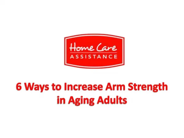 6 Ways to Increase Arm Strength in Aging Adults