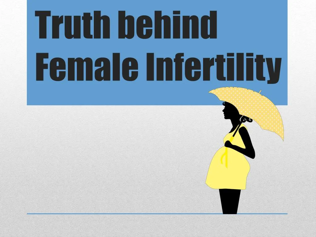 truth behind female infertility