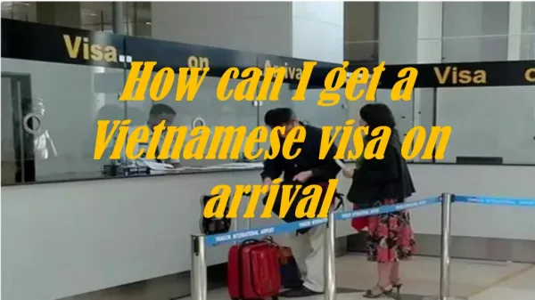 How can I get a Vietnamese visa on arrival?