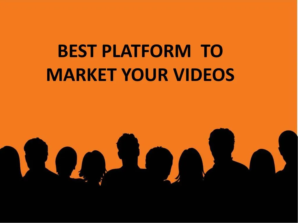 best platform to market your videos