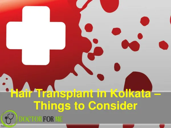 Hair Transplant in Kolkata - Things to Consider