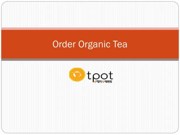 Order Organic Tea at Tpot.in