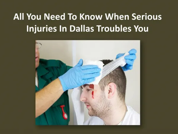 All you need to know when Serious Injuries in Dallas troubles you| TedLyon.com