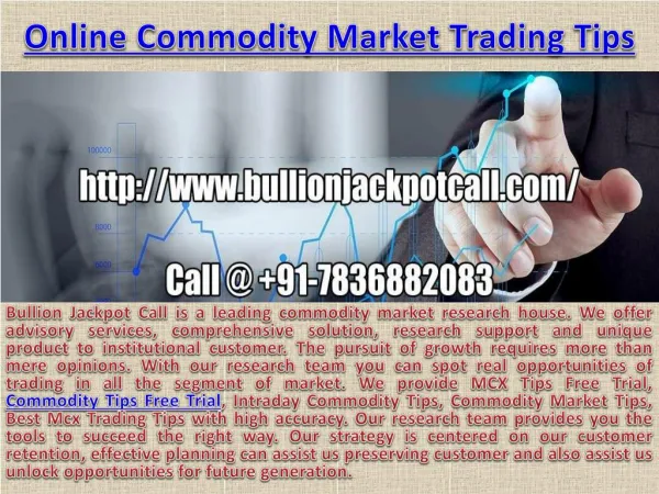 Intraday Commodity Tips - Mcx Commodity Tips Free Trial Call @ 91-7836882083