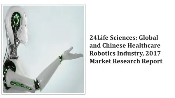 Global and Chinese Healthcare Robotics Industry, 2012-2022 Market Research Report