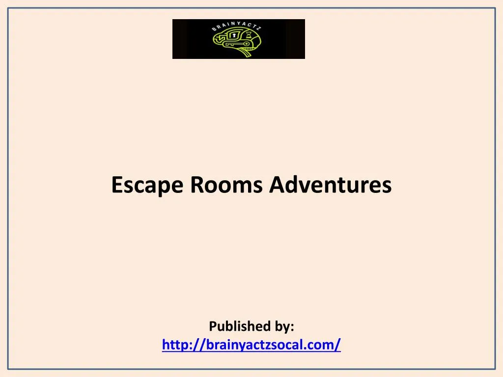 escape rooms adventures published by http brainyactzsocal com