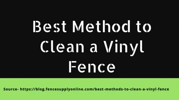 Best Methods to Clean a Vinyl Fence