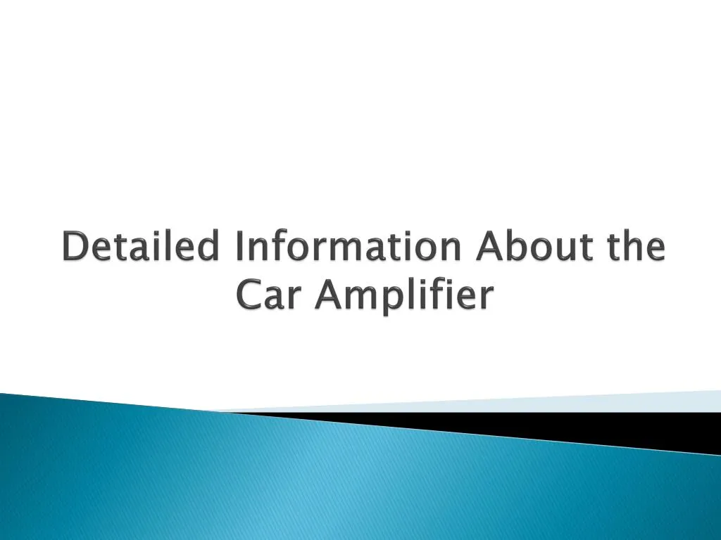 detailed information about the car amplifier