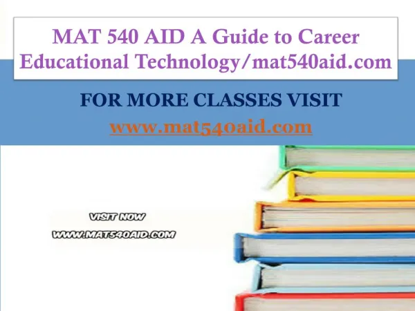 MAT 540 AID A Guide to Career Educational Technology/mat540aid.com