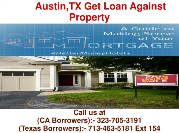 Austin TX Get Loan Against Property @ 713-463-5181 Ext 154