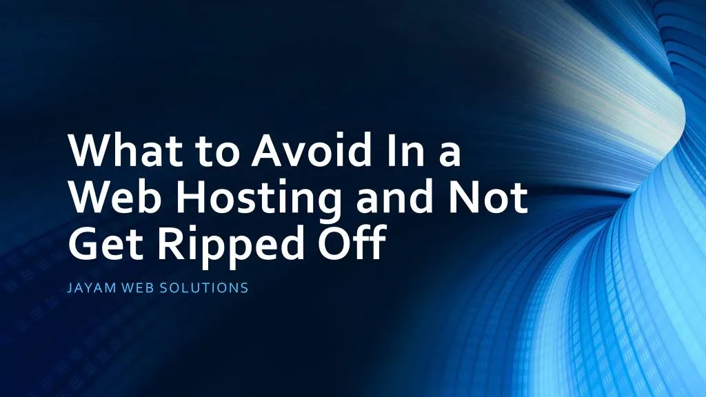 what to avoid in a web hosting and not get ripped off