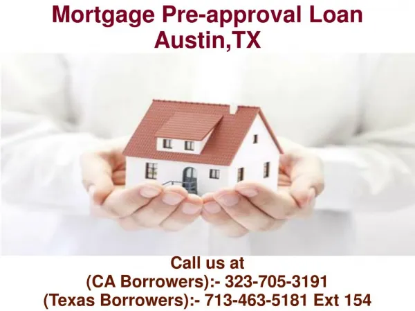 Mortgage Pre-approval Loan Austin TX @ 713-463-5181 Ext 154