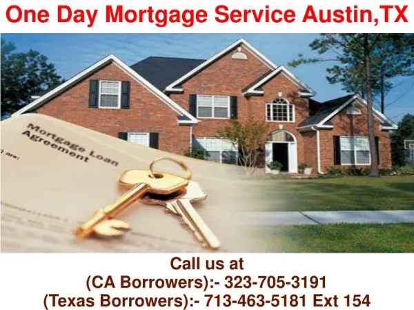 One Day Mortgage Service Austin TX @ 713-463-5181 Ext 154