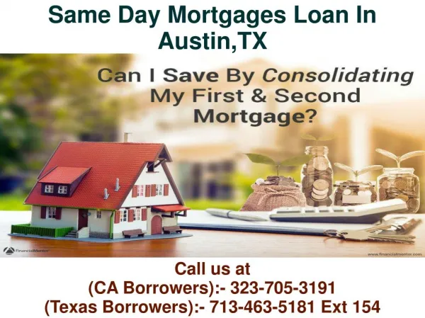 Same Day Mortgages Loan In Austin TX @ 713-463-5181 Ext 154