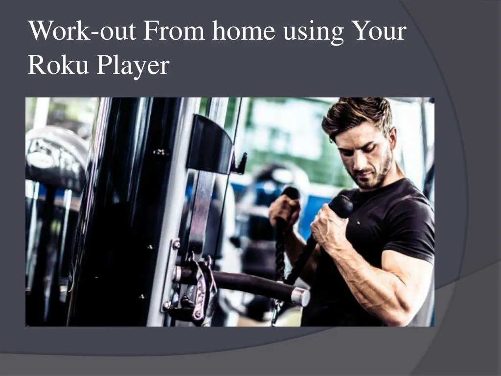 work out from home using your roku player