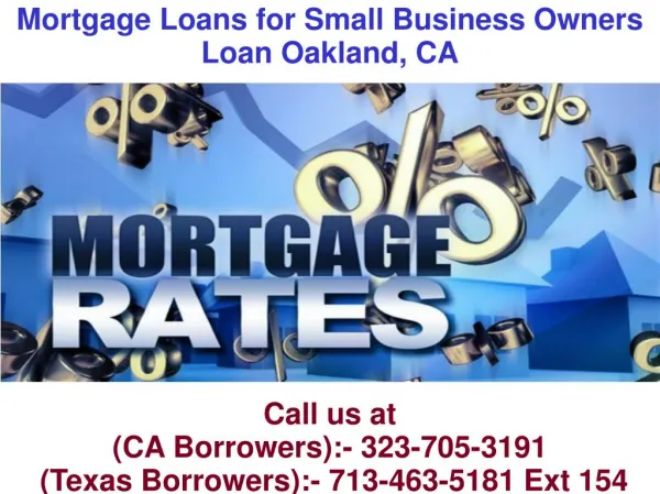 Mortgage Loans for Small Business Owners Loan Oakland CA @ -323-705-3191