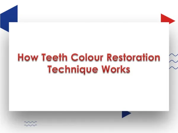 How Teeth Colour Restoration Technique Works